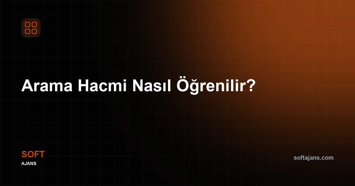 Arama hacmi neden önemlidir