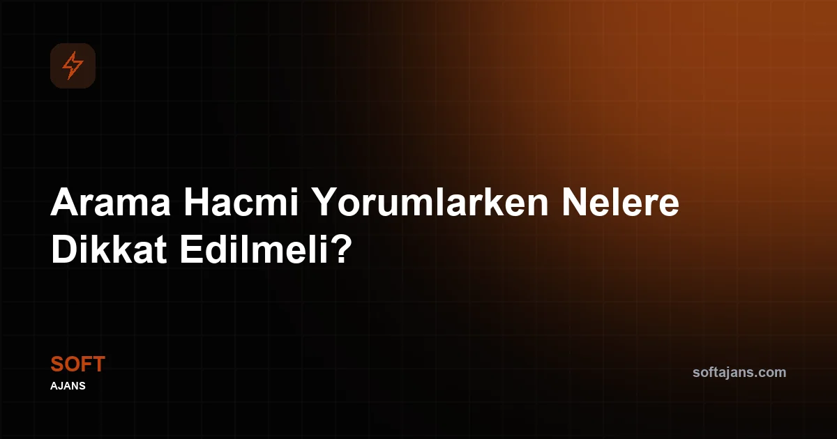Arama hacmi nasıl öğrenilir