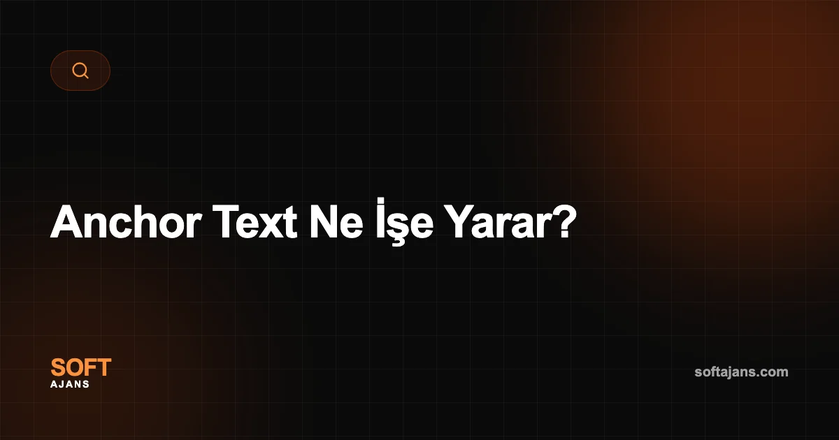 Anchor Text Ne İşe Yarar?