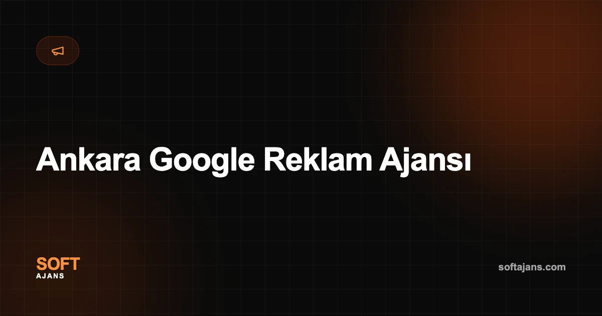 Ankara Google Reklam Ajansı