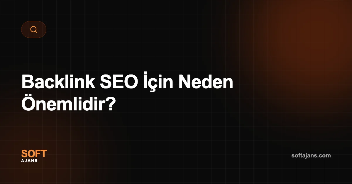 Backlink SEO İçin Neden Önemlidir?