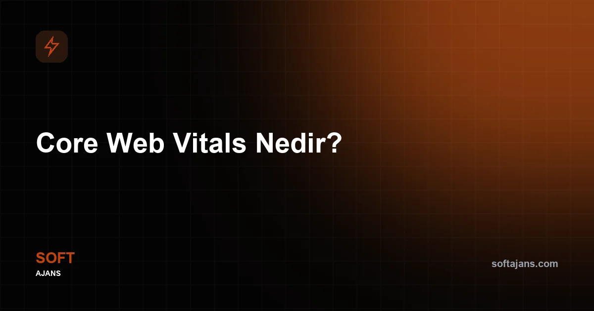 Core Web Vitals Nedir?