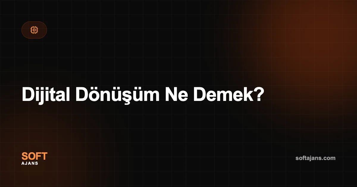 Dijital Dönüşüm Ne Demek?