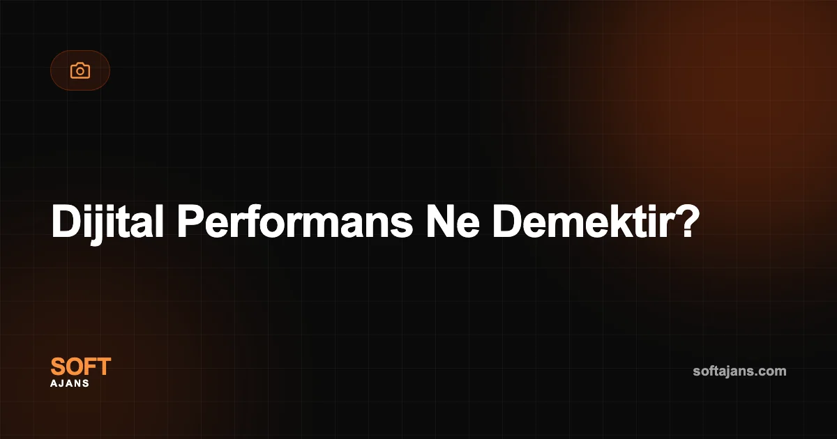Dijital Performans Ne Demektir?
