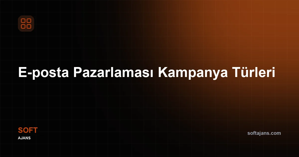 E-posta Pazarlaması Kampanya Türleri