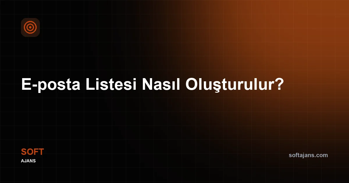 E-posta Listesi Nasıl Oluşturulur?