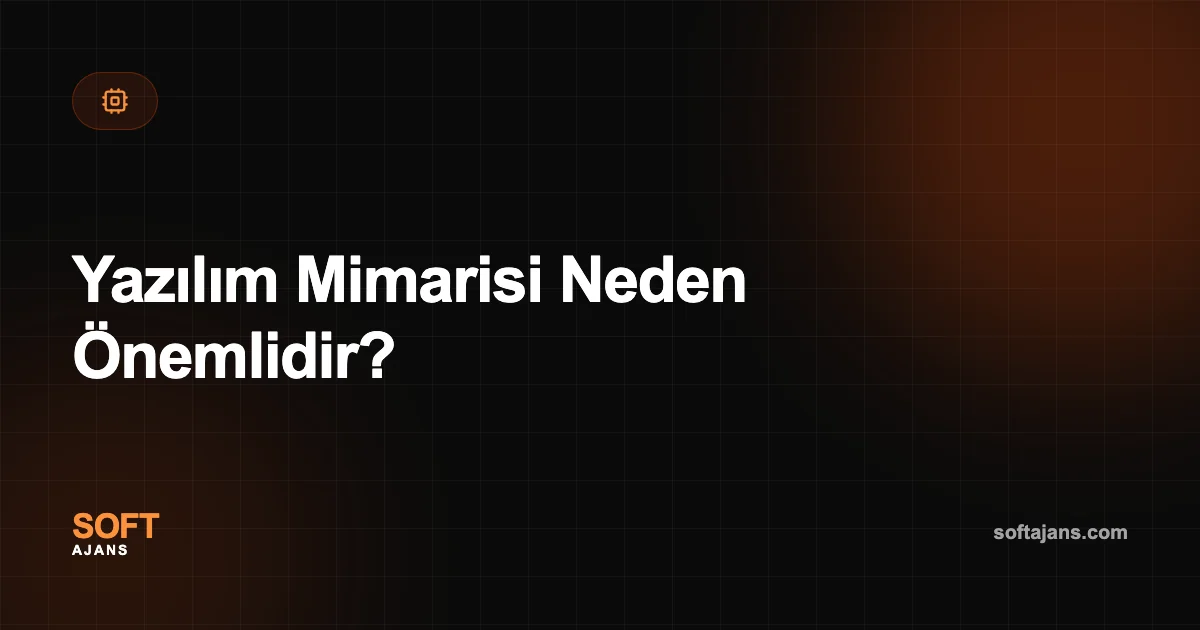Yazılım Mimarisi Neden Önemlidir?