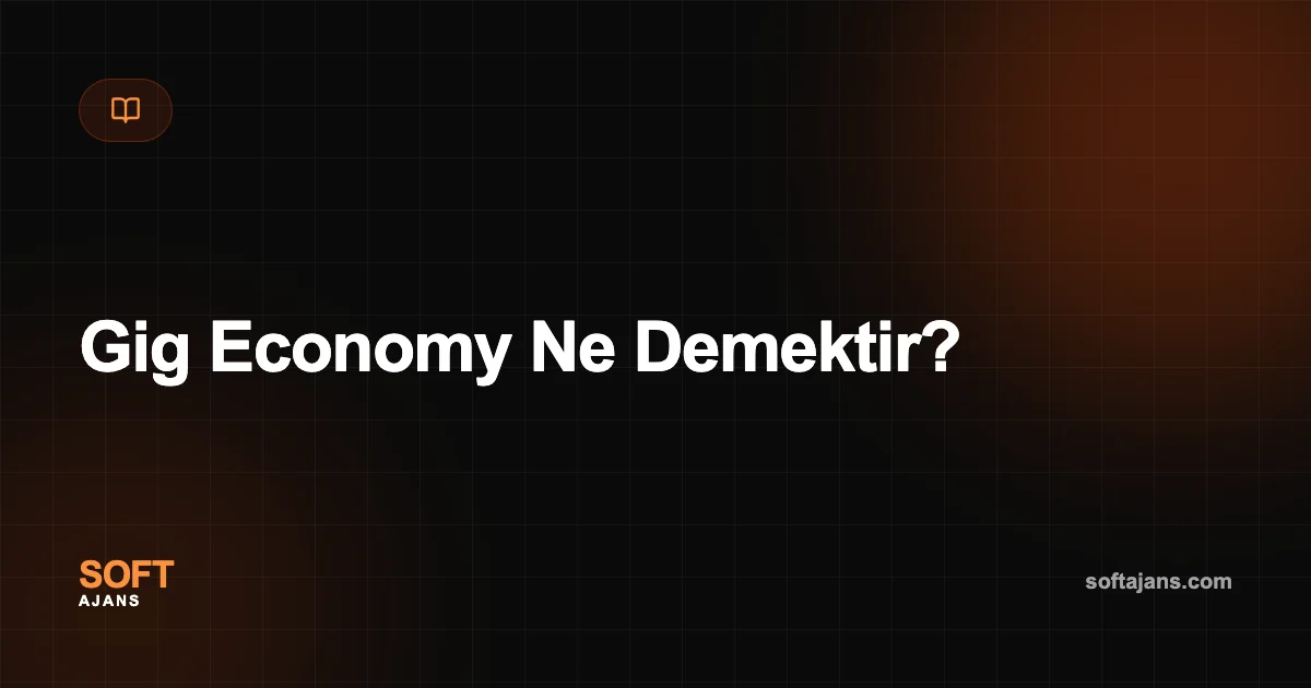 Gig Economy Ne Demektir?