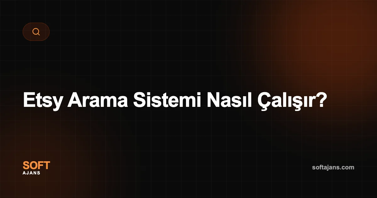 Etsy Arama Sistemi Nasıl Çalışır?