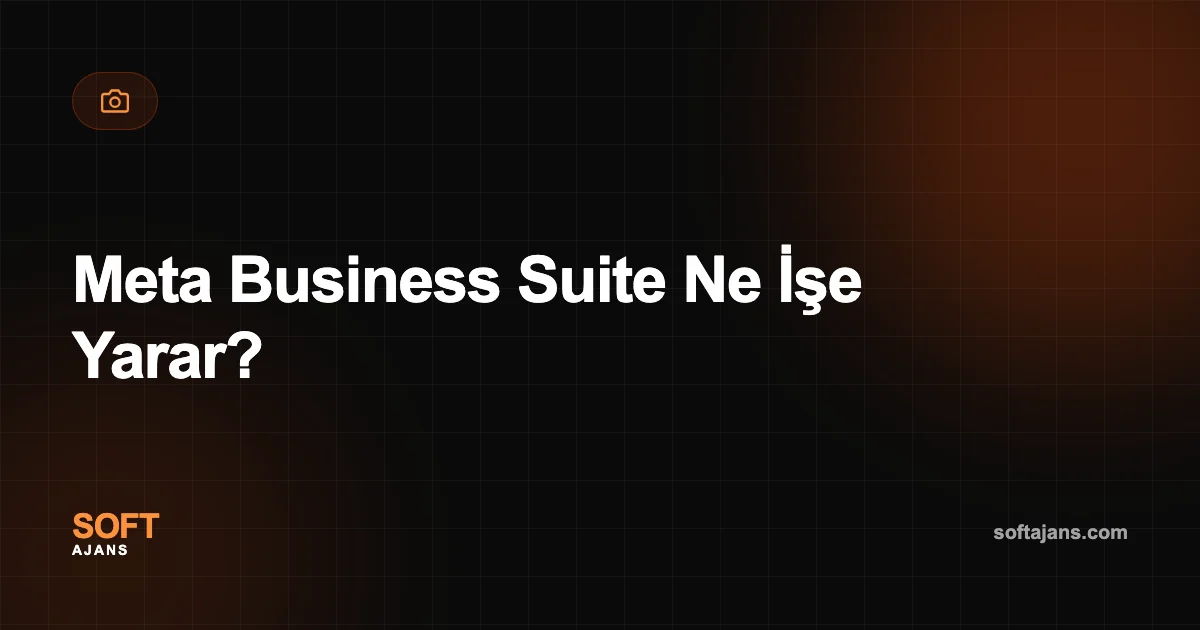 Meta Business Suite Ne İşe Yarar?