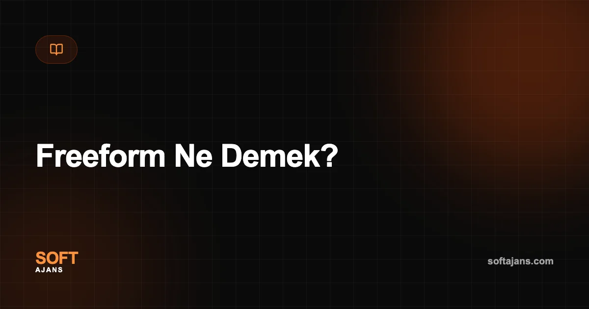 Freeform Ne Demek?