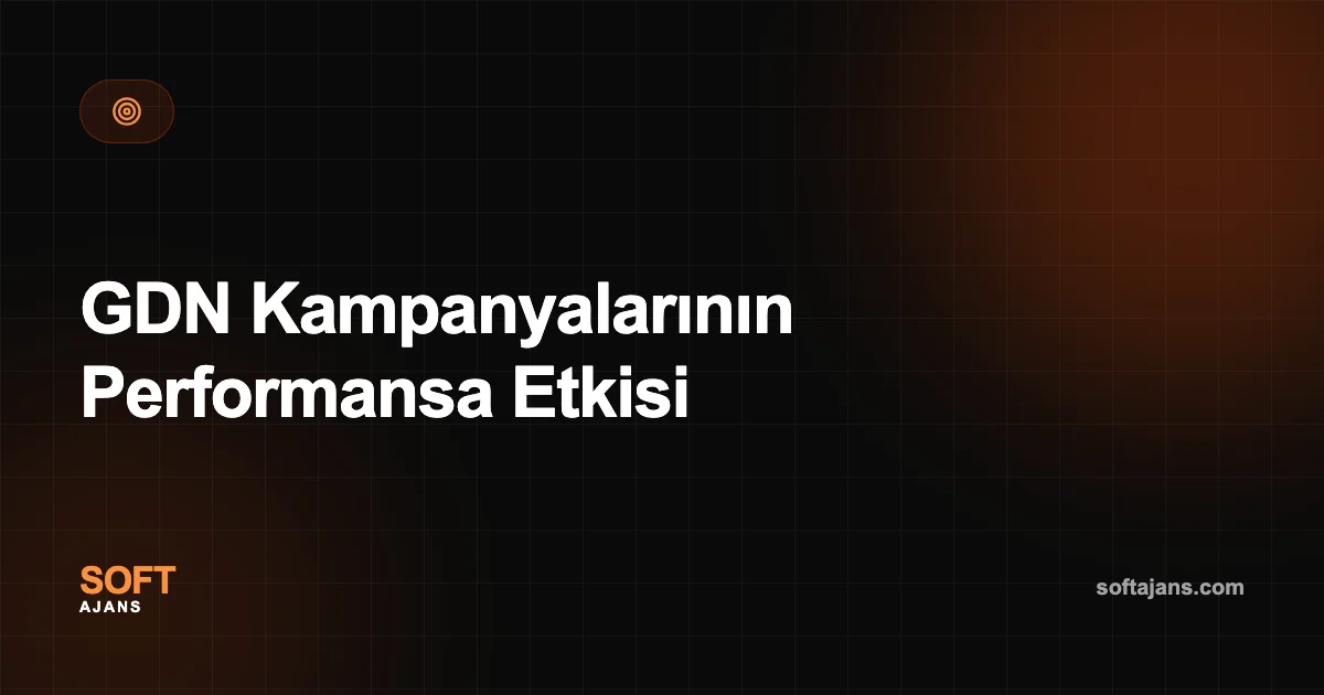 GDN Kampanyalarının Performansa Etkisi