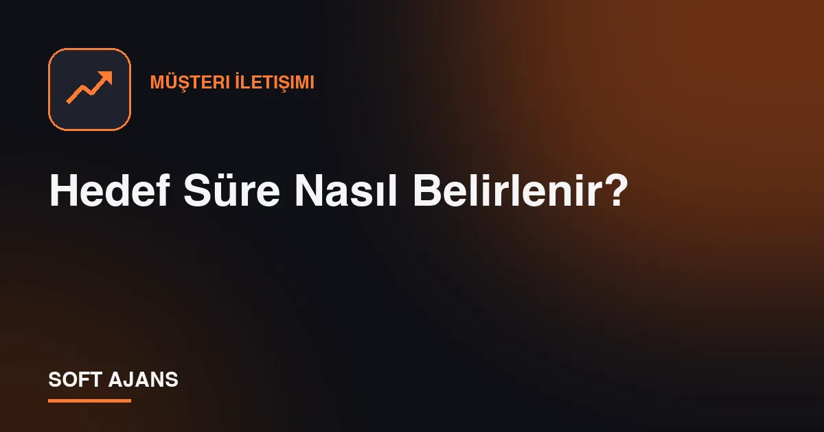 Hedef Süre Nasıl Belirlenir?