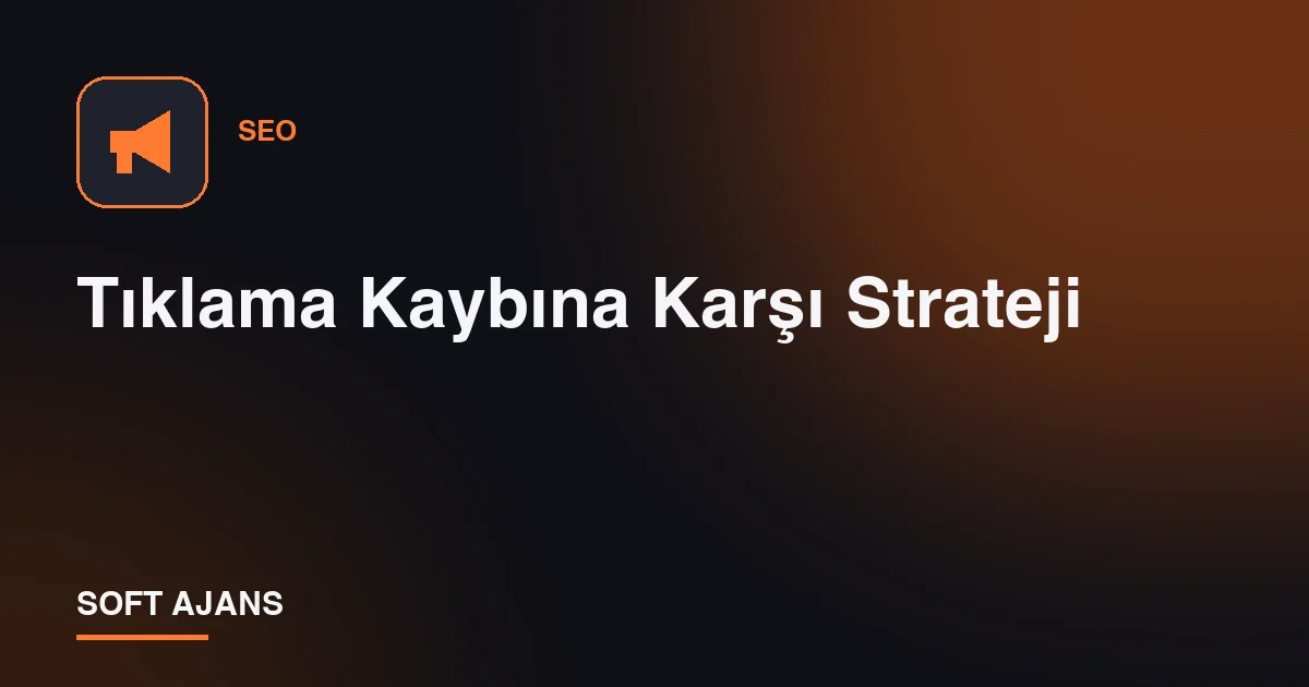 Tıklama Kaybına Karşı Strateji