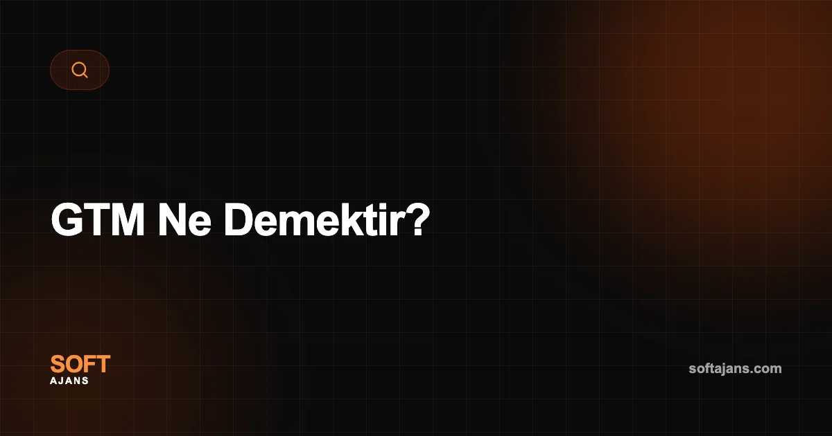 GTM Ne Demektir?