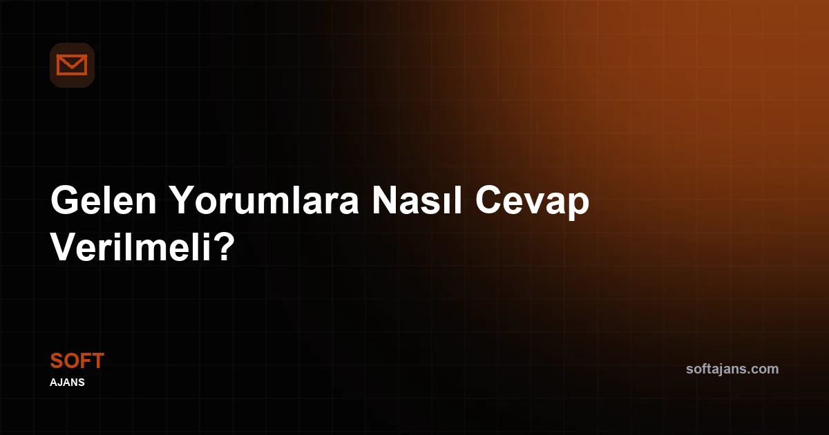 Gelen Yorumlara Nasıl Cevap Verilmeli?