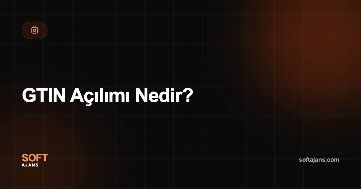 GTIN Açılımı Nedir?