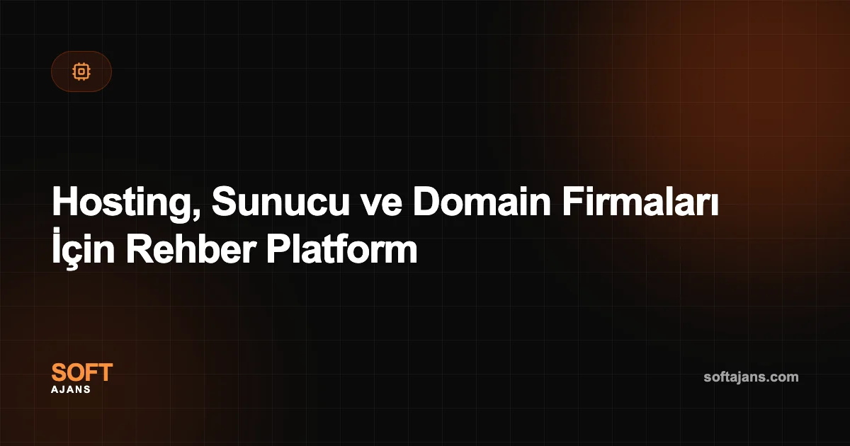 Hosting, Sunucu ve Domain Firmaları İçin Rehber Platform