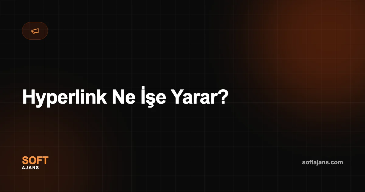 Hyperlink Ne İşe Yarar?