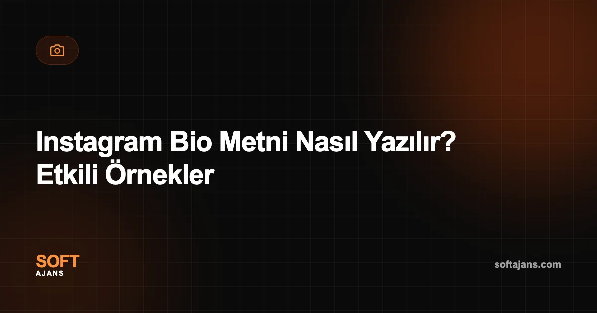 Instagram Bio Metni Nasıl Yazılır? Etkili Örnekler