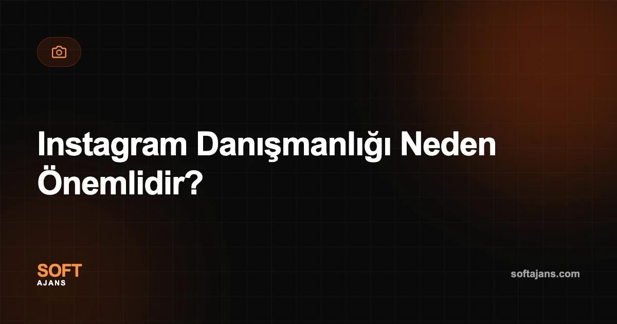 Instagram Danışmanlığı Neden Önemlidir?