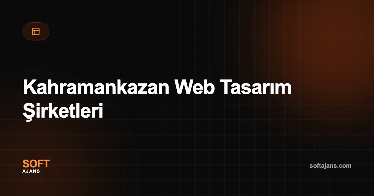 Kahramankazan Web Tasarım Şirketleri