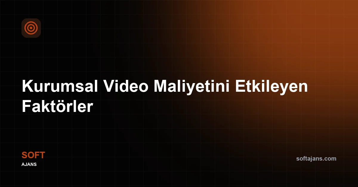 Kurumsal Video Maliyetini Etkileyen Faktörler