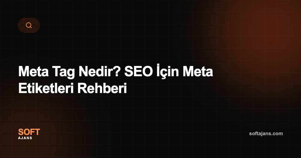 Meta Tag Nedir? SEO İçin Meta Etiketleri Rehberi