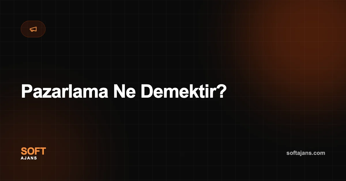 Pazarlama Ne Demektir?