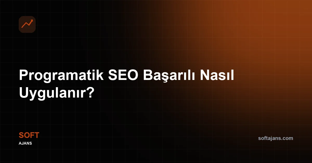 Programatik SEO nasıl başarılı uygulanır