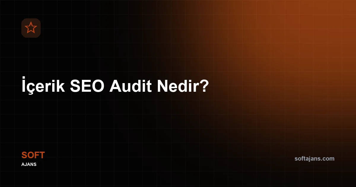 İçerik SEO Audit Nedir?