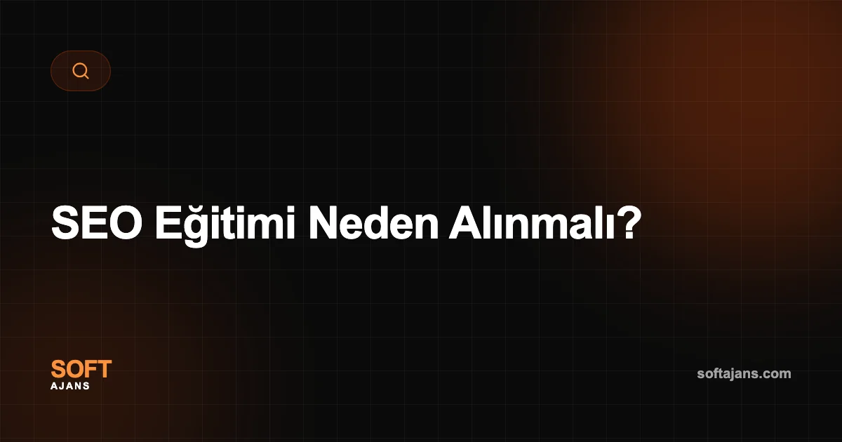 SEO Eğitimi Neden Alınmalı?