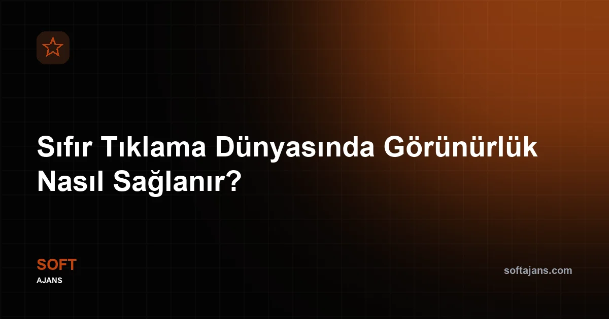 Sıfır tıklama arama markalara nasıl etki eder