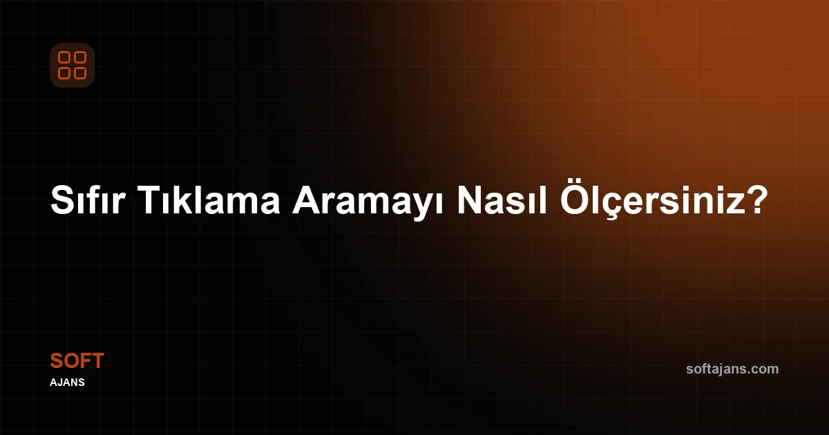 Sıfır tıklama aramayı nasıl ölçersiniz