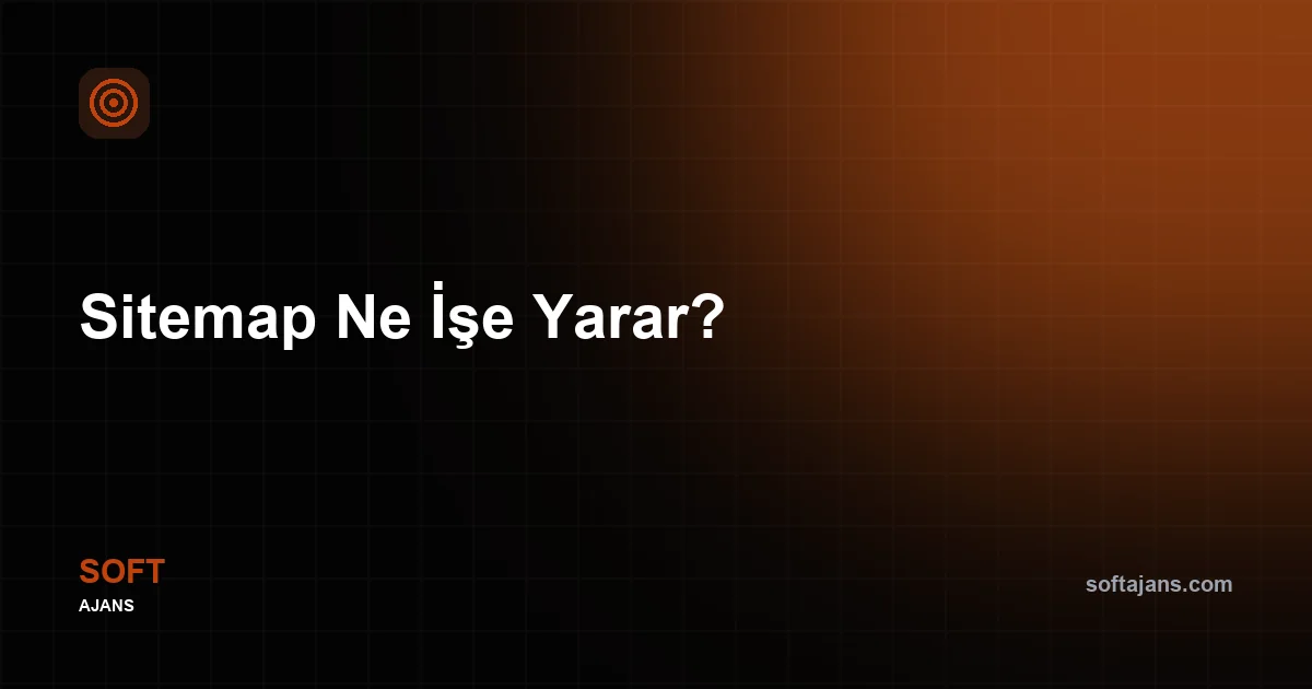 Sitemap Ne İşe Yarar?