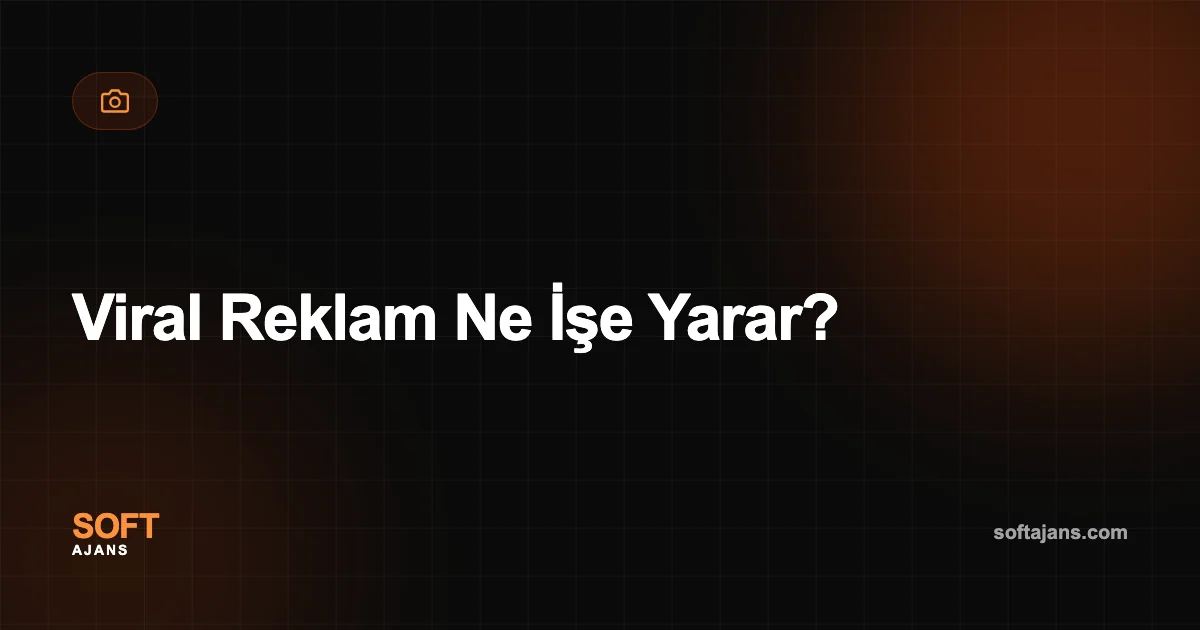 Viral Reklam Ne İşe Yarar?