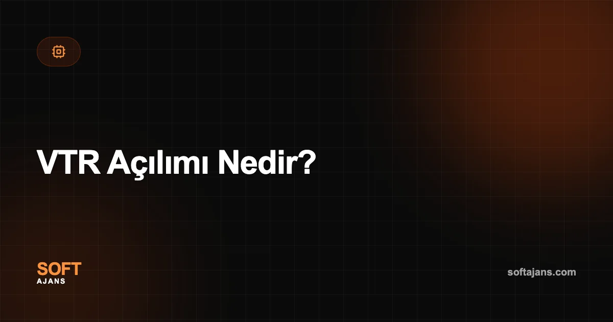 VTR Açılımı Nedir?
